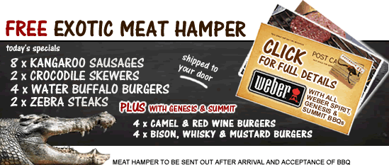 Free Exotic Meat With Weber Spirit, Genisis and Summit BBQ's. Conditions Apply.